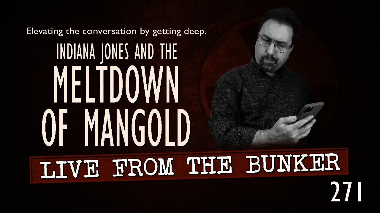 Live From The Bunker 271: Indiana Jones and the Meltdown of Mangold