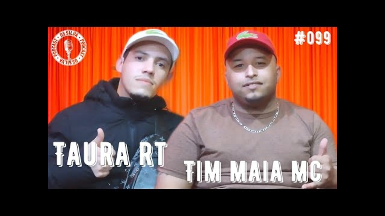 TIM MAIS MC & TAURA RT - Os Silva - #099