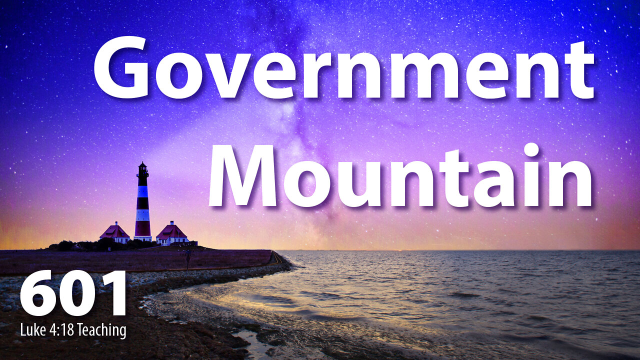 Luke 4:18 - Government Mountain