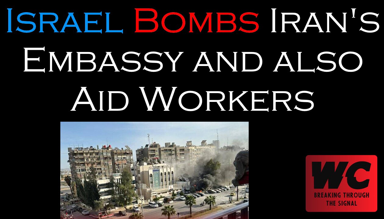Israel Bombs Iran's Embassy and also Aid Workers