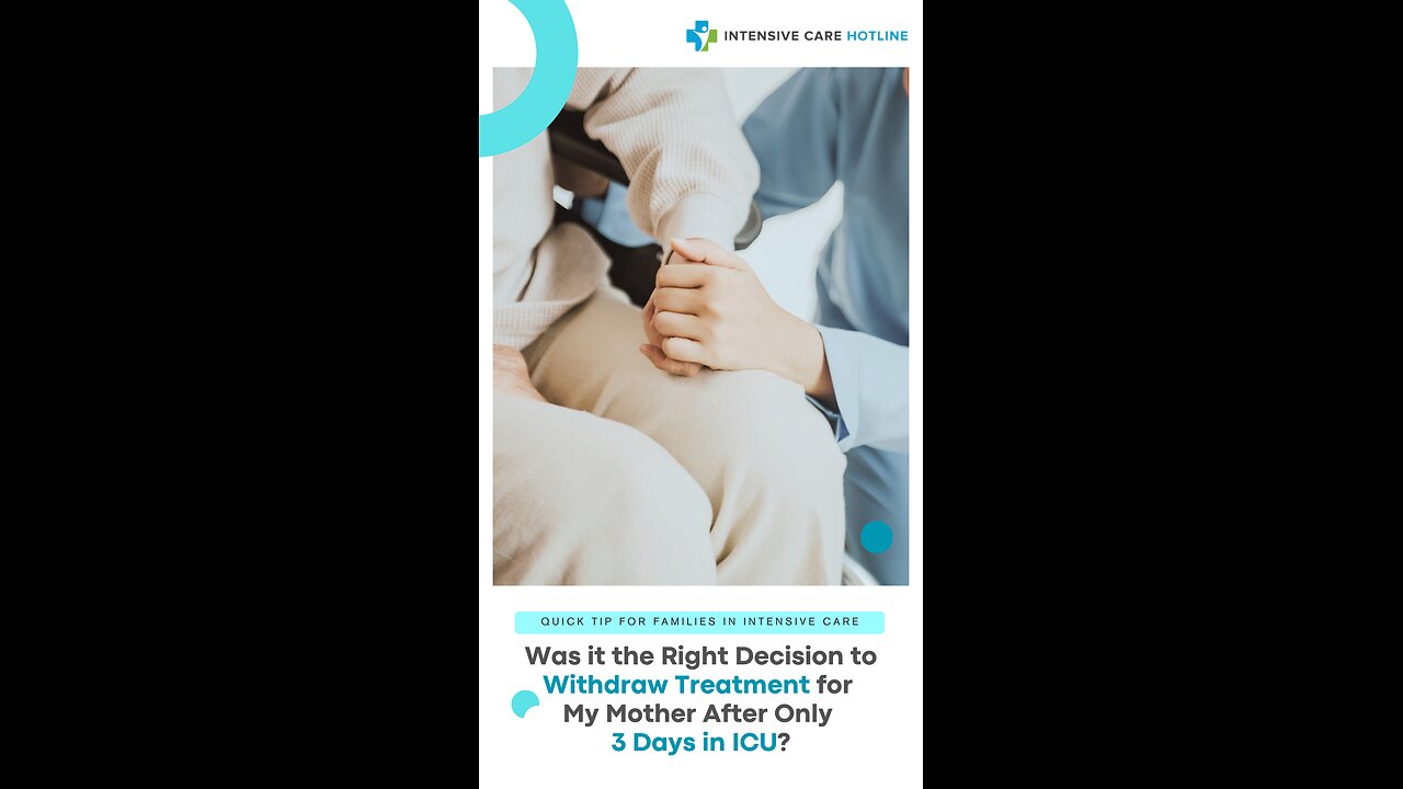 Was it the Right Decision to Withdraw Treatment for My Mother After Only 3 Days in ICU?