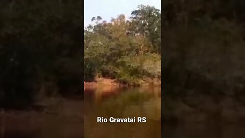 Rio Gravataí RS #tendeuecoisarada