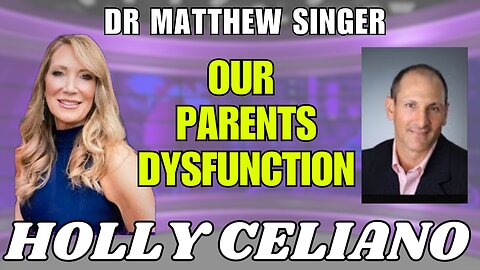 Holly Celiano & Dr Matthew Singer Our Parents Dysfunction