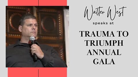 Walter West Trauma To Triumph Gala