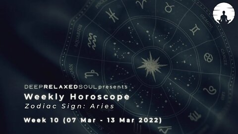 Aries Weekly Horoscope - Week 10 from 07 March to 13 March 2022 | tarot readings