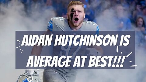 Aidan Hutchinson is average at best 🤷‍♂️