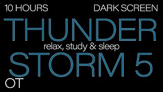 Dark Screen Thunder Storm 5 | Soothing Rain & Thunder Sounds | Relax | Study | Sleep | 10 HOURS