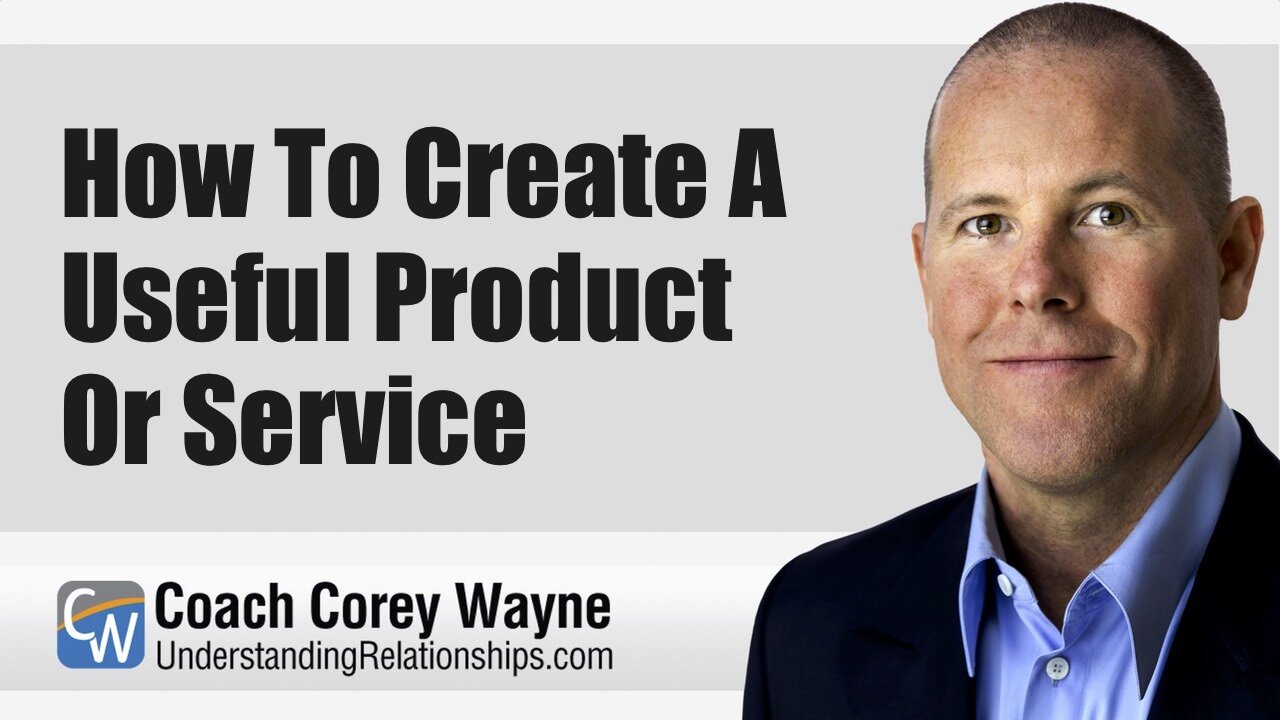 How To Create A Useful Product Or Service