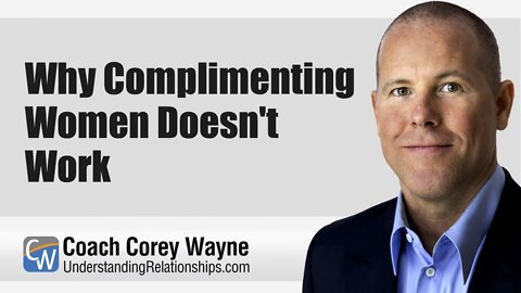 Why Complimenting Women Doesn't Work