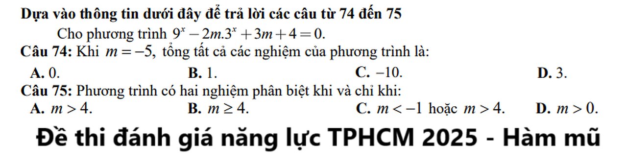 Đề thi đánh giá năng lực TPHCM 2025: Cho phương trình 9^x - 2m.3^x + 3m+4 = 0 - Câu 74: Khi m=-5