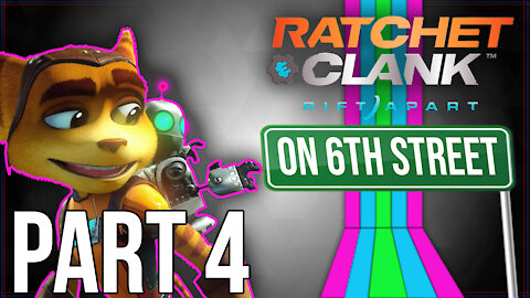 Ratchet and Clank: Rift Apart on 6th Street Part 4