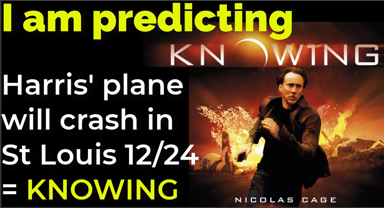 I am predicting: Harris' plane will crash in St Louis Dec 24 = KNOWING