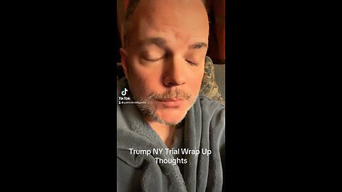Trump NY Trial Wrap Up Thoughts