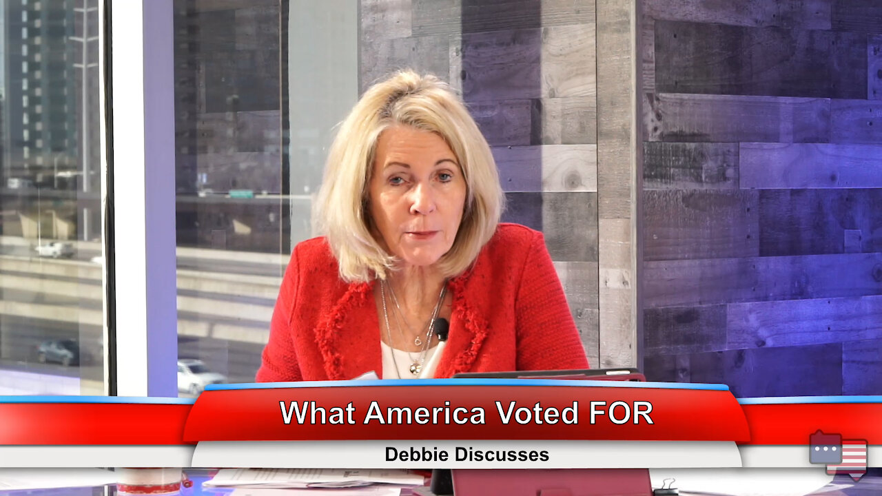 What America Voted FOR | Debbie Discusses 1.18.21