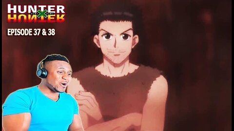 Hunter x Hunter Episode 37 & 38 reaction