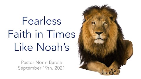 Fearless Faith in Times Like Noah's