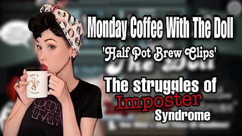 MCWTD: Half Pot Brew Clips! The Struggles of Imposter Syndrome