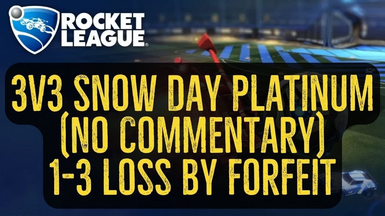 Let's Play Rocket League Gameplay No Commentary 3v3 Snow Day Platinum 1-3 Loss by Forfeit