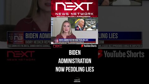 Biden Administration Now Peddling lies #shorts