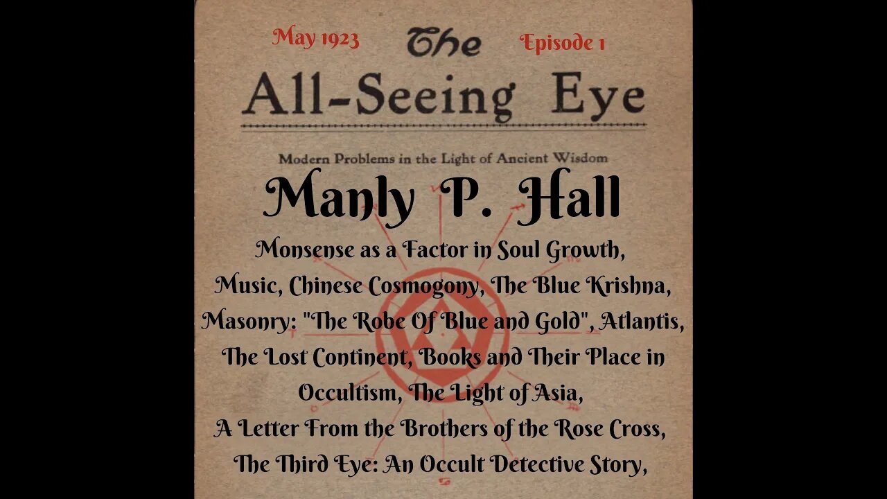 Manly P. Hall, The All Seeing Eye Magazine. May 1923 Volume 1. Ancient Wisdom for Modern Problems