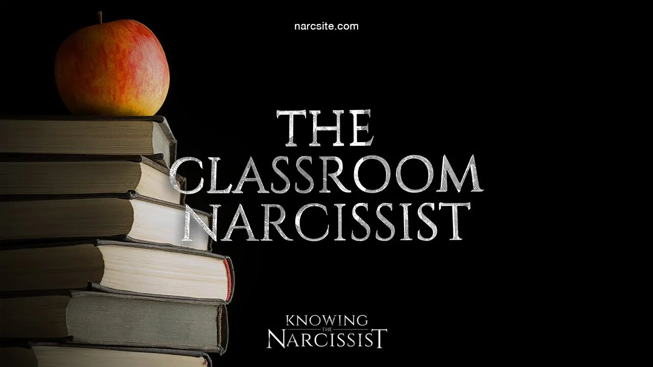 The Classroom Narcissist