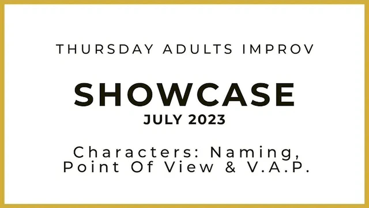 October 2023 - Thursday Adults Improv Showcase - Character Development