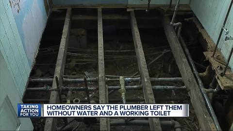 Homeowners sat plumber left them without water and a working toilet