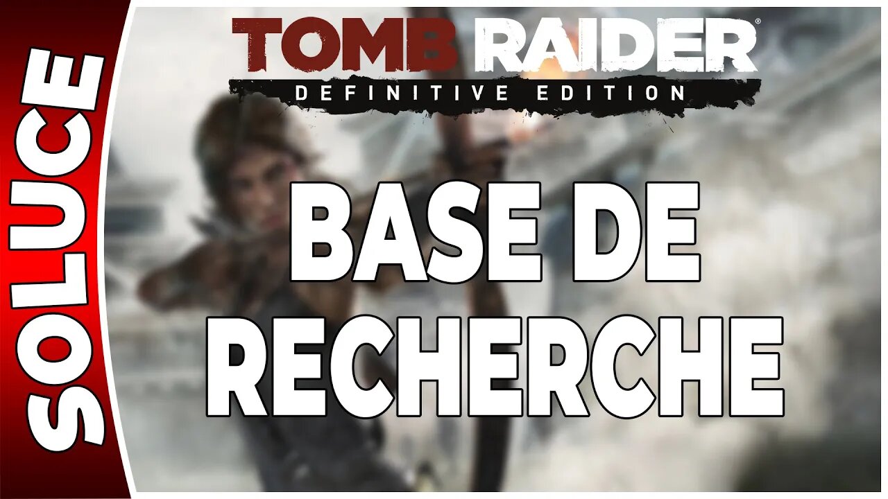 Tomb Raider (2013) - BASE DE RECHERCHES - Chapitre 21 [FR PS4]