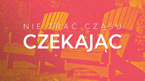 2024.11.24 - NIE TRAC CZASU CZEKAJAC - Pastor Maciek