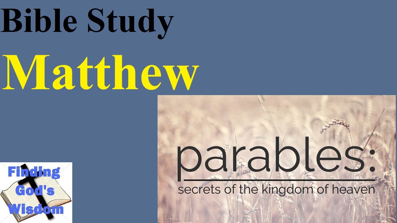 Bible Study - Matthew - Parables: Secrets of the Kingdom