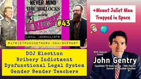 Patriot Punkcast #43 - DOJ BRIBERY Indictment, Dysfunctional Legal System, & Gender Bender Teachers