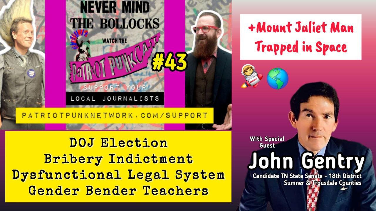 Patriot Punkcast #43 - DOJ BRIBERY Indictment, Dysfunctional Legal System, & Gender Bender Teachers