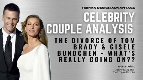 Ep. 24: The Human Design of Tom Brady & Gisele Bundchen