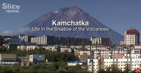 Kamchatka: Life in the Shadows of the Volcanoes