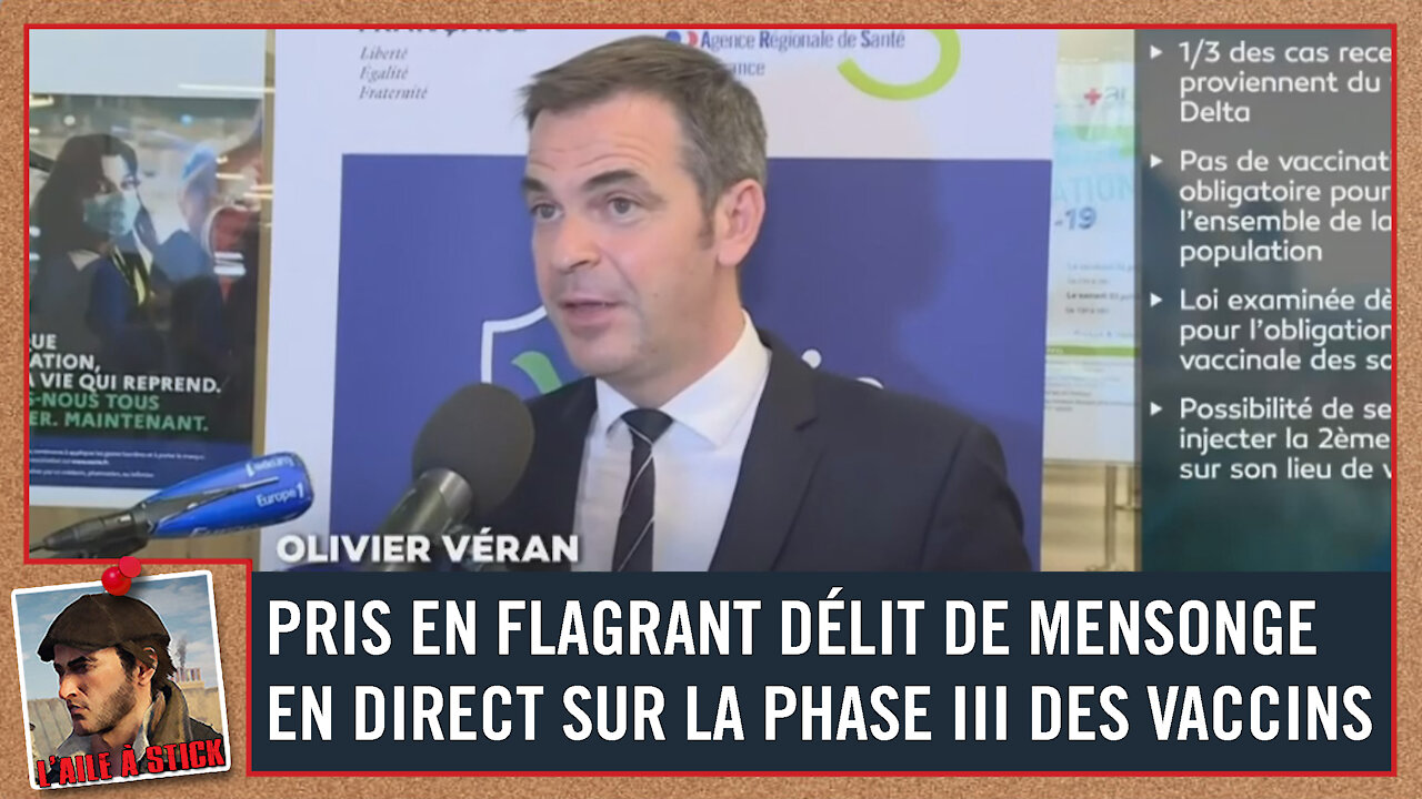 2021/065 Véran pris en flagrant délit de mensonge sur la phase III des vaccins