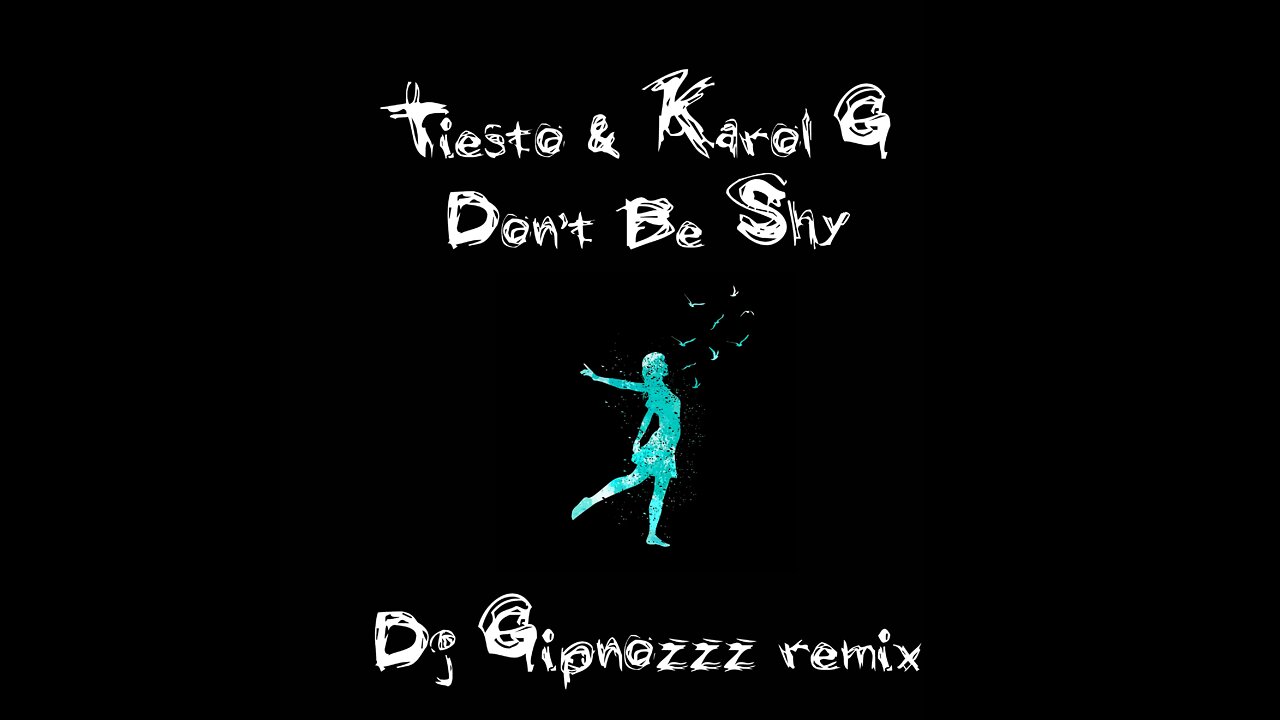 Tiësto & Karol G - Don't Be Shy [Dj Gipnozzz remix]