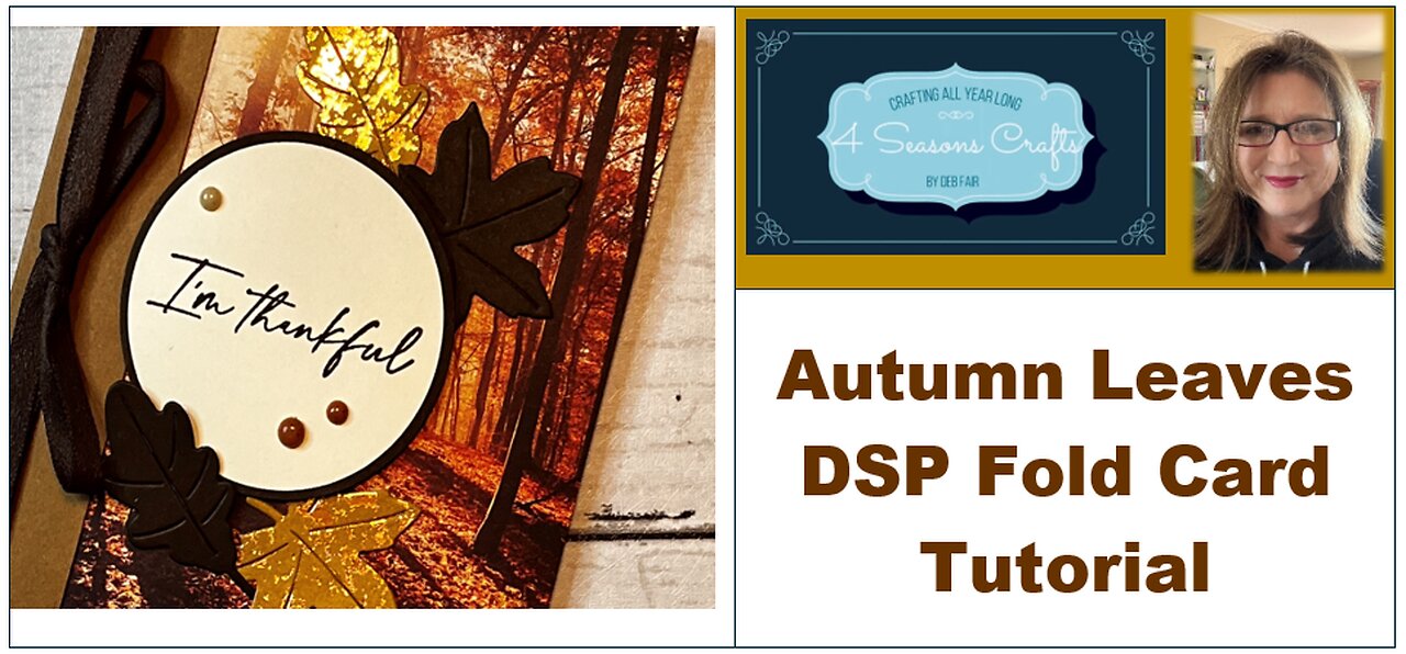 Tutorial #56 - Autumn Leaves DSP Fold Card - 4SC by Deb Fair - Independent Stampin' Up! Demonstrator