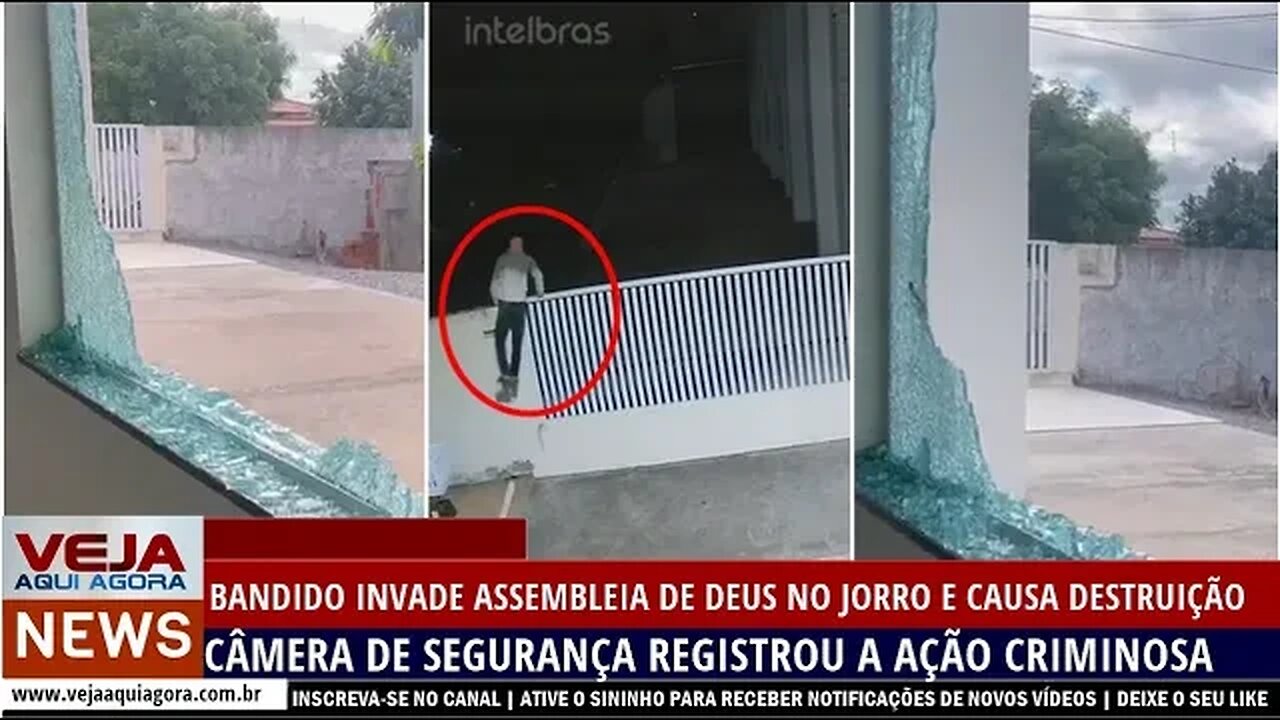 BANDIDO INVADE ASSEMBLEIA DE DEUS NO JORRO E CAUSA DESTRUIÇÃO CÂMERA DE SEGURANÇA REGISTROU