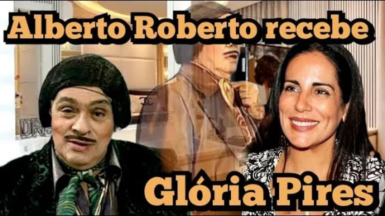 Zorra Total; Alberto Roberto recebe, Glória Pires 💓💓