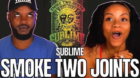 🎵 Sublime - Smoke Two Joints REACTION