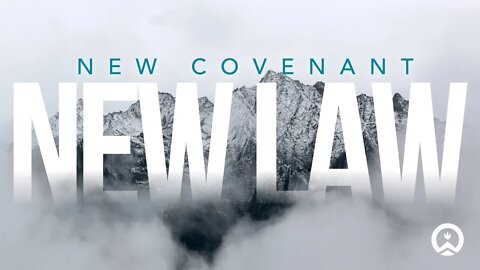 12/5/21 - New Covenant, New Law