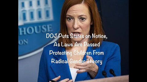 DOJ Puts States on Notice, As Laws Are Passed Protecting Children From Radical Gender Theory