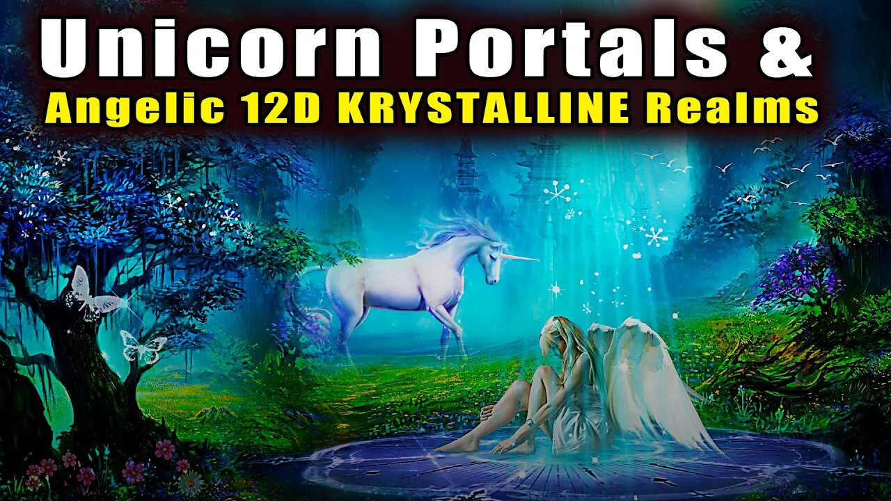 Unicorn Portals & Angelic 12D KRYSTALLINE Diamond Plasma Liquid Light Realms