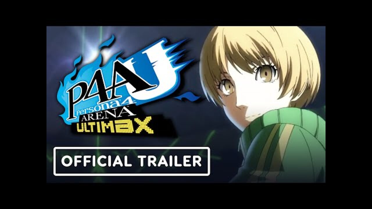 Persona 4 Arena Ultimax - Official Launch Trailer