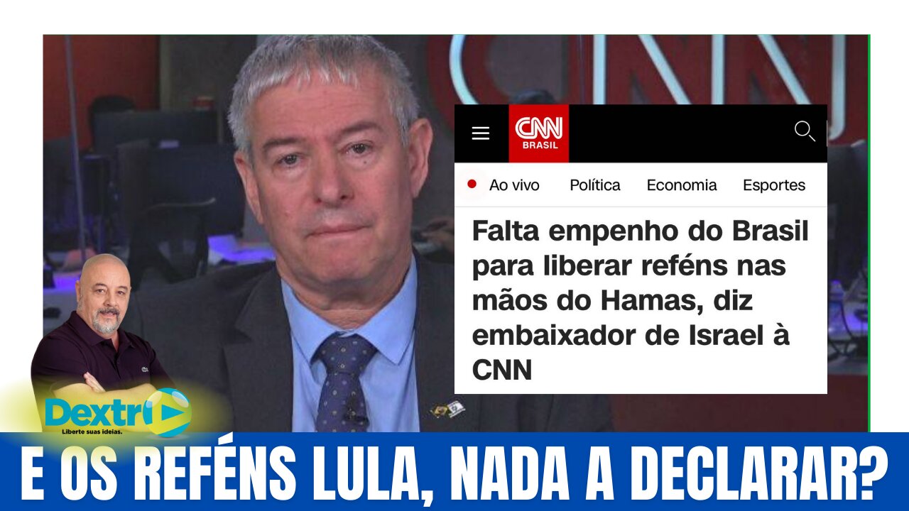 E OS REFÉNS LULA, NADA A DECLARAR?