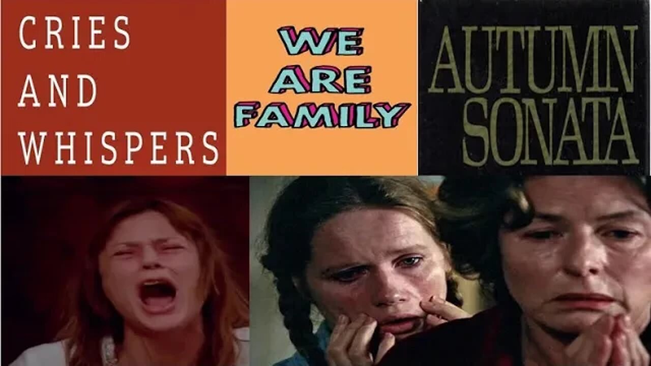 Ingmar Bergman : Cries and Whispers & Autumn Sonata