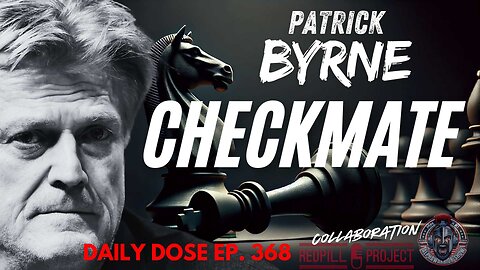 Checkmate with Patrick Byrne | Ep. 868 The Daily Dose & AlphaWarrior Show