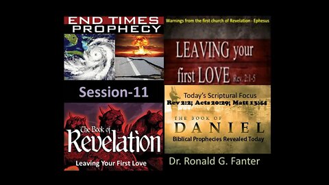 Leaving Your First Love Session 11 Dr. Ronald G. Fanter