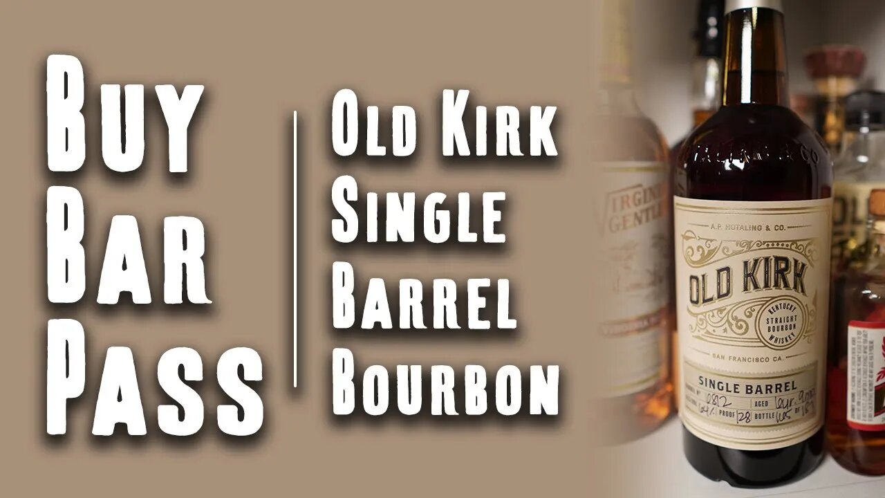 Old Kirk Single Barrel Bourbon: BUY, BAR, or PASS?