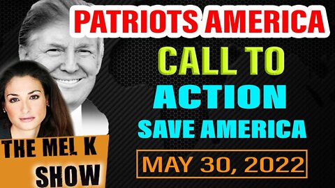 MEL K SHOW UPDATE: CALL TO ACTION - PATRIOTS AMERICA - TRUMP NEWS